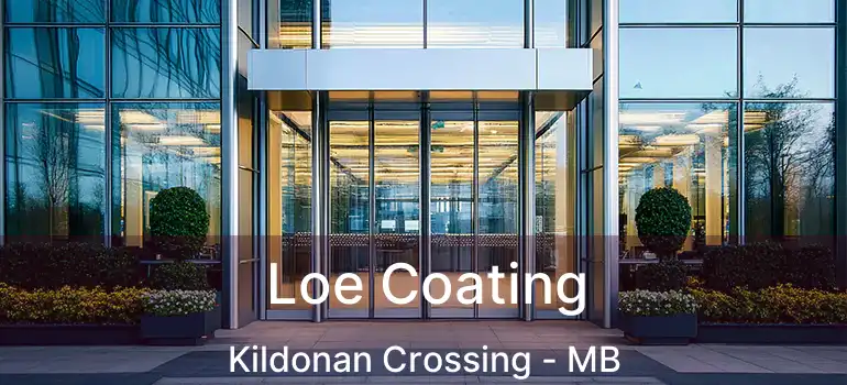  Loe Coating Kildonan Crossing - MB