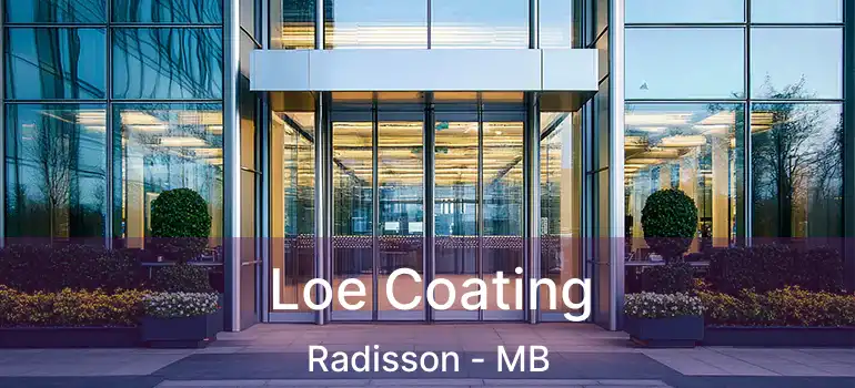  Loe Coating Radisson - MB