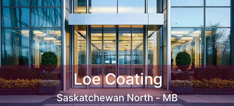  Loe Coating Saskatchewan North - MB