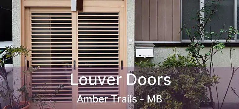  Louver Doors Amber Trails - MB