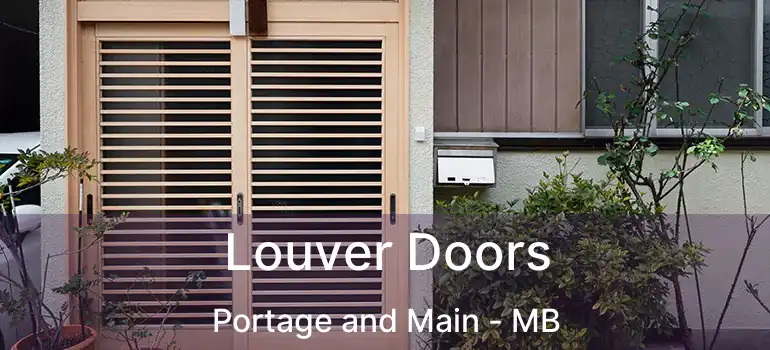  Louver Doors Portage and Main - MB