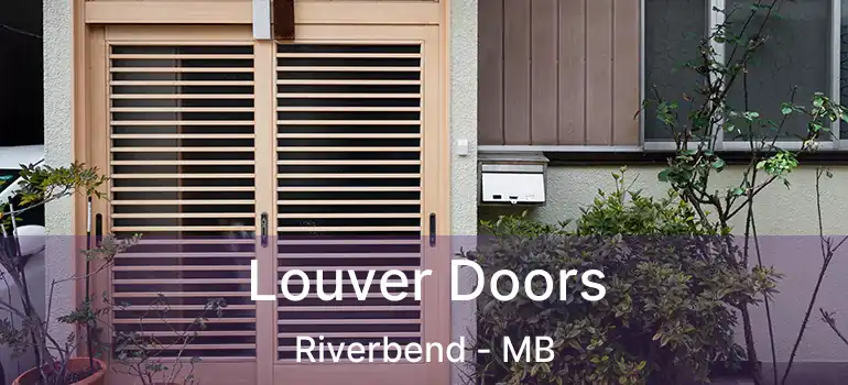  Louver Doors Riverbend - MB