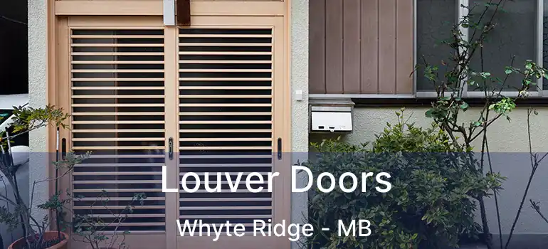  Louver Doors Whyte Ridge - MB