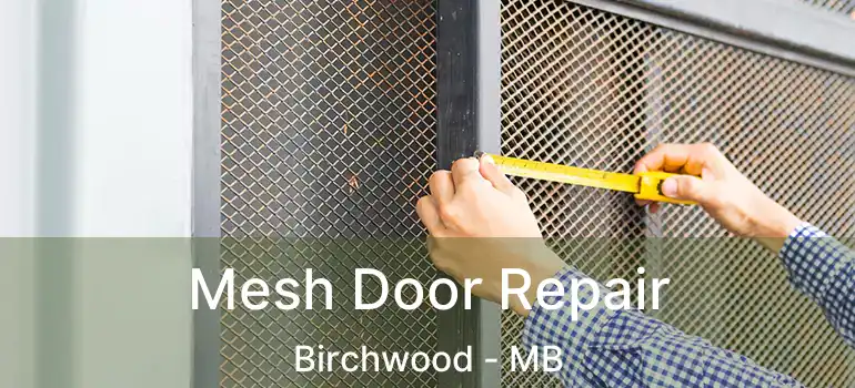 Mesh Door Repair Birchwood - MB