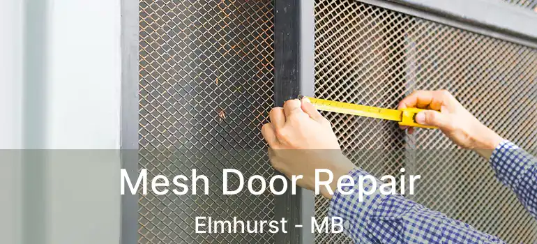  Mesh Door Repair Elmhurst - MB