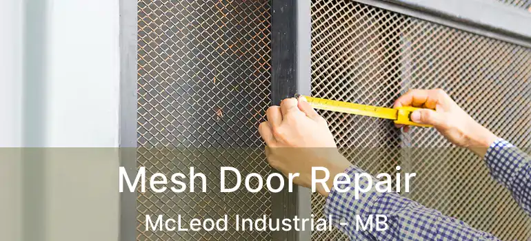  Mesh Door Repair McLeod Industrial - MB