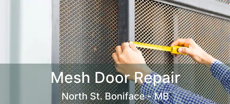  Mesh Door Repair North St. Boniface - MB