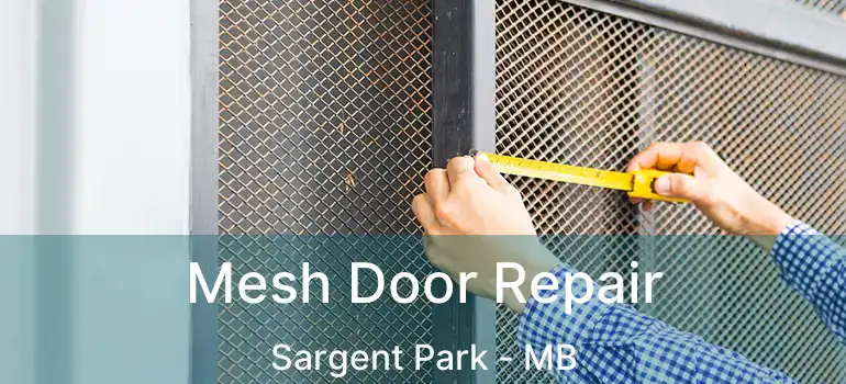  Mesh Door Repair Sargent Park - MB