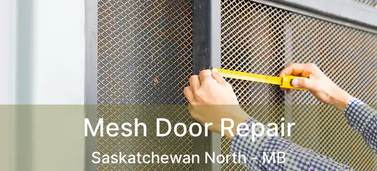  Mesh Door Repair Saskatchewan North - MB