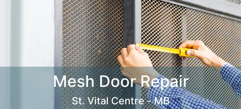  Mesh Door Repair St. Vital Centre - MB