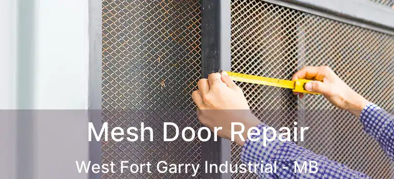  Mesh Door Repair West Fort Garry Industrial - MB
