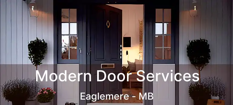  Modern Door Services Eaglemere - MB