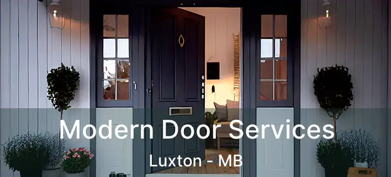  Modern Door Services Luxton - MB
