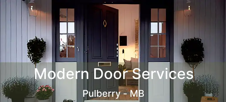  Modern Door Services Pulberry - MB