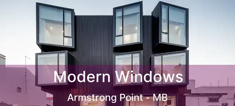  Modern Windows Armstrong Point - MB