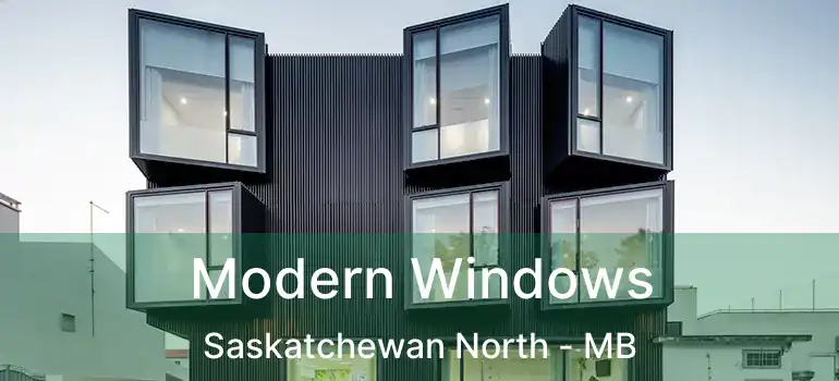  Modern Windows Saskatchewan North - MB