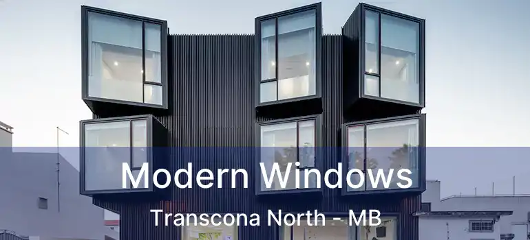  Modern Windows Transcona North - MB