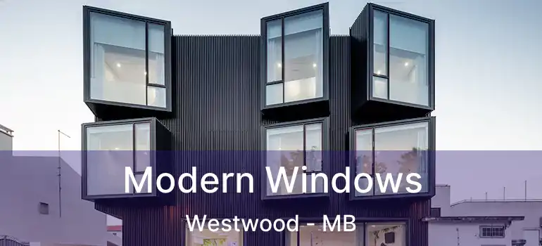  Modern Windows Westwood - MB