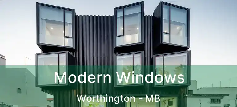  Modern Windows Worthington - MB