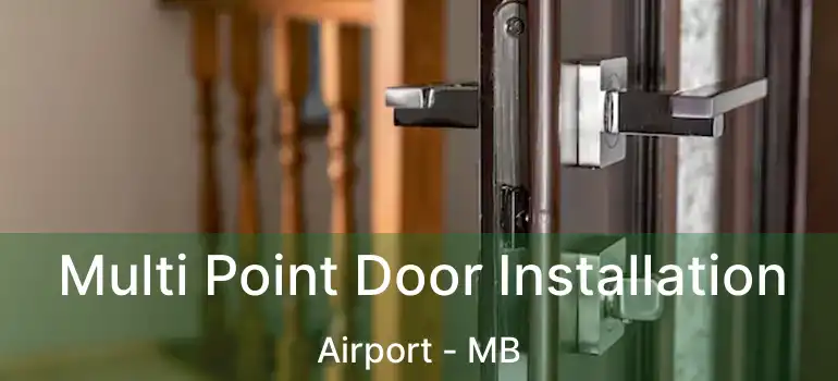  Multi Point Door Installation Airport - MB