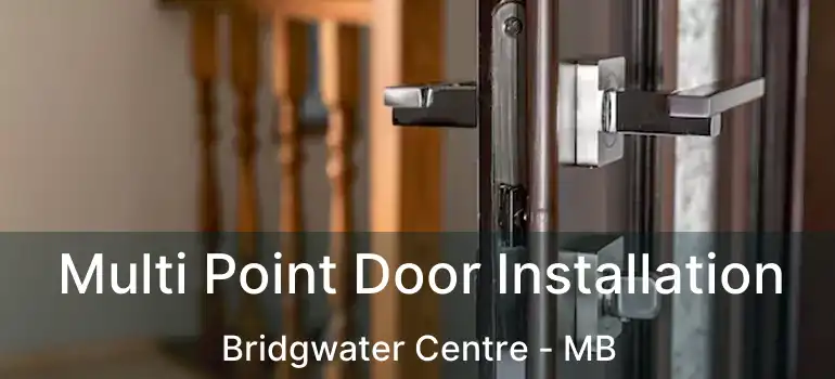  Multi Point Door Installation Bridgwater Centre - MB