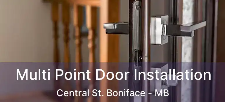  Multi Point Door Installation Central St. Boniface - MB