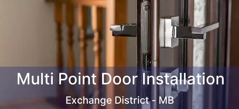  Multi Point Door Installation Exchange District - MB