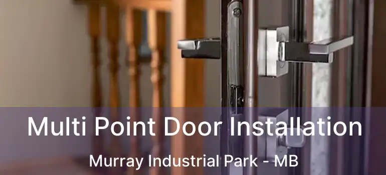  Multi Point Door Installation Murray Industrial Park - MB