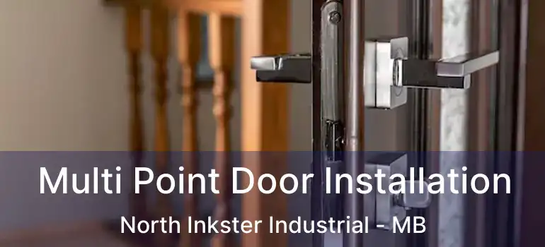  Multi Point Door Installation North Inkster Industrial - MB