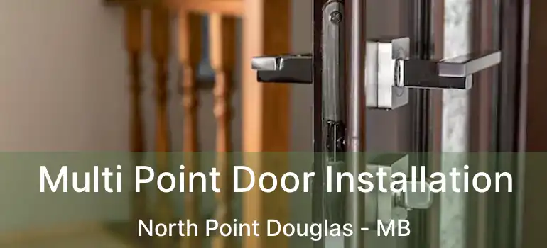  Multi Point Door Installation North Point Douglas - MB