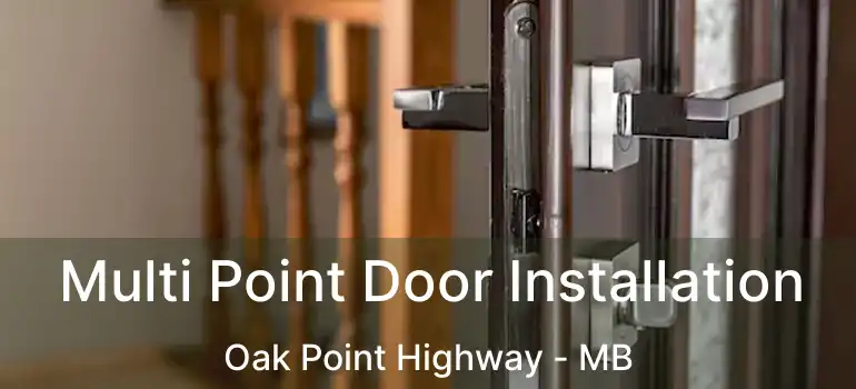  Multi Point Door Installation Oak Point Highway - MB
