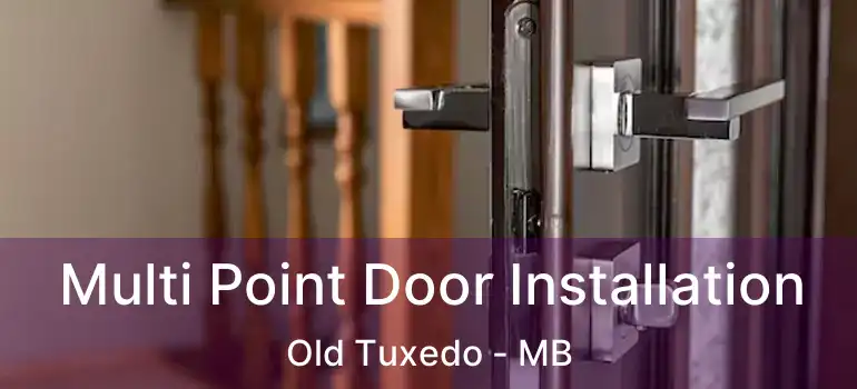  Multi Point Door Installation Old Tuxedo - MB
