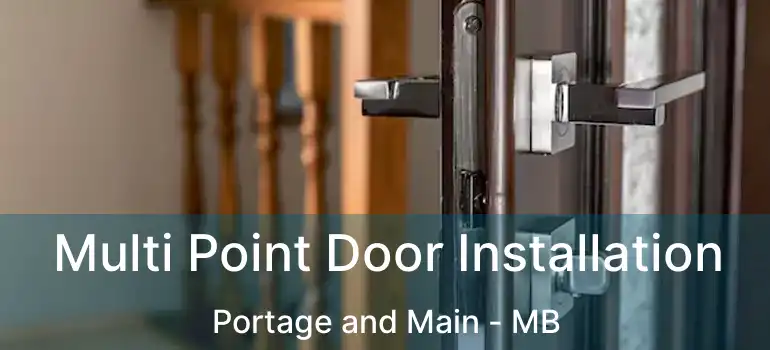  Multi Point Door Installation Portage and Main - MB