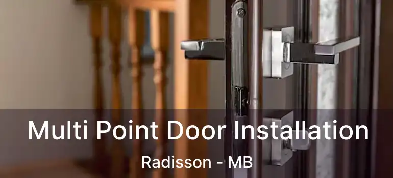  Multi Point Door Installation Radisson - MB