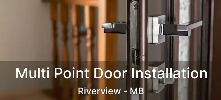  Multi Point Door Installation Riverview - MB