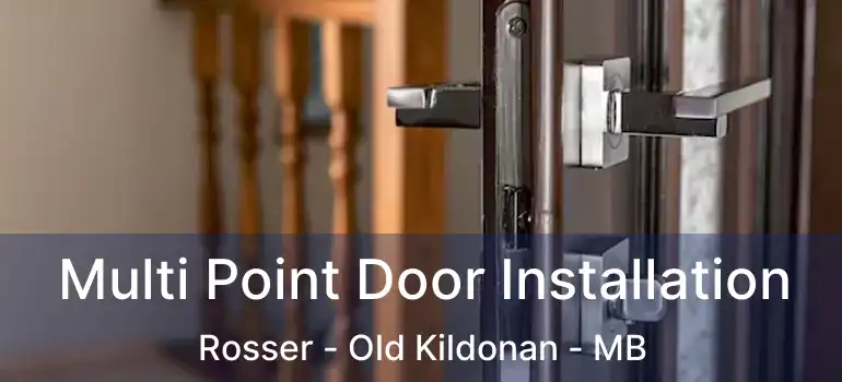  Multi Point Door Installation Rosser - Old Kildonan - MB