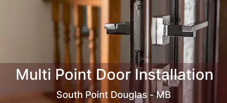  Multi Point Door Installation South Point Douglas - MB