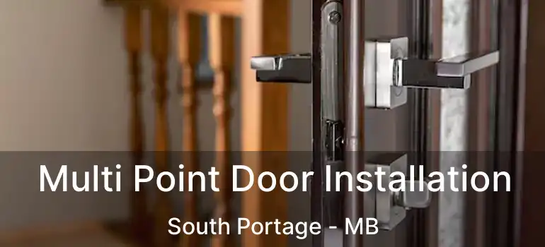  Multi Point Door Installation South Portage - MB