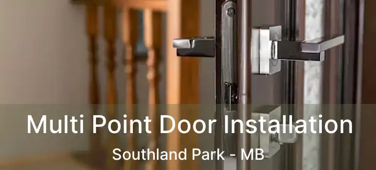  Multi Point Door Installation Southland Park - MB