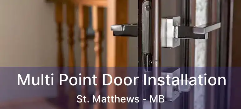  Multi Point Door Installation St. Matthews - MB