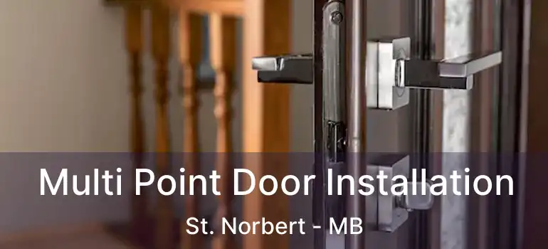  Multi Point Door Installation St. Norbert - MB