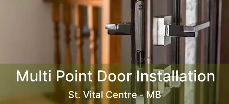  Multi Point Door Installation St. Vital Centre - MB