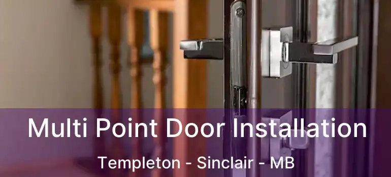  Multi Point Door Installation Templeton - Sinclair - MB