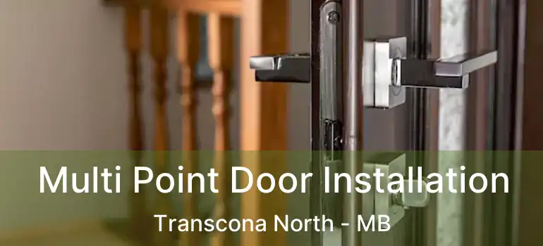  Multi Point Door Installation Transcona North - MB