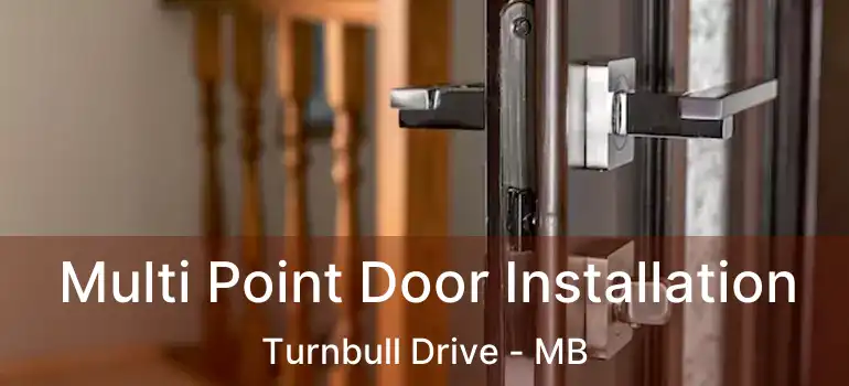  Multi Point Door Installation Turnbull Drive - MB