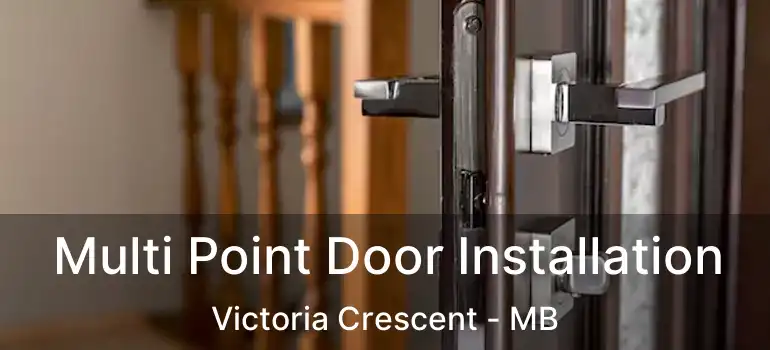  Multi Point Door Installation Victoria Crescent - MB