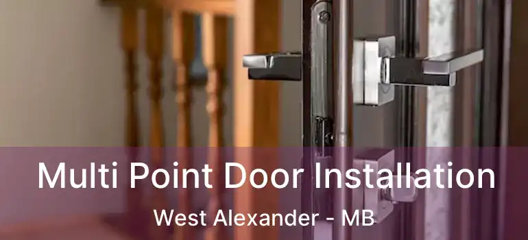  Multi Point Door Installation West Alexander - MB