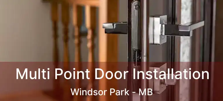  Multi Point Door Installation Windsor Park - MB