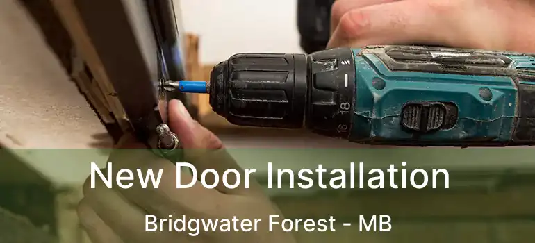  New Door Installation Bridgwater Forest - MB