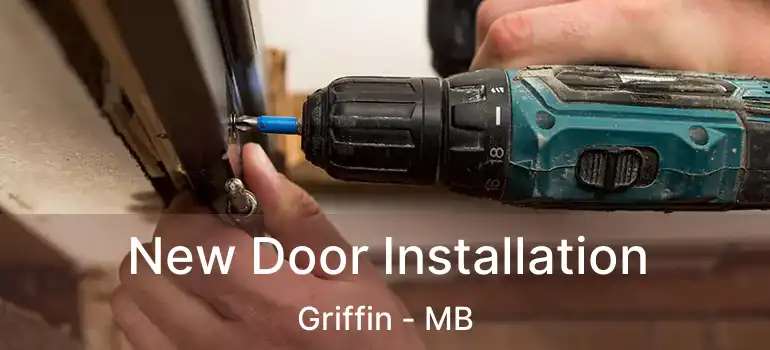  New Door Installation Griffin - MB